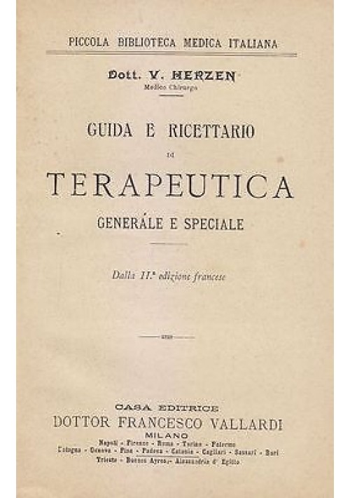 GUIDA E RICETTARIO DI TERAPEUTICA GENERALE E SPECIALE di Dott. V.E. Herzen 1900