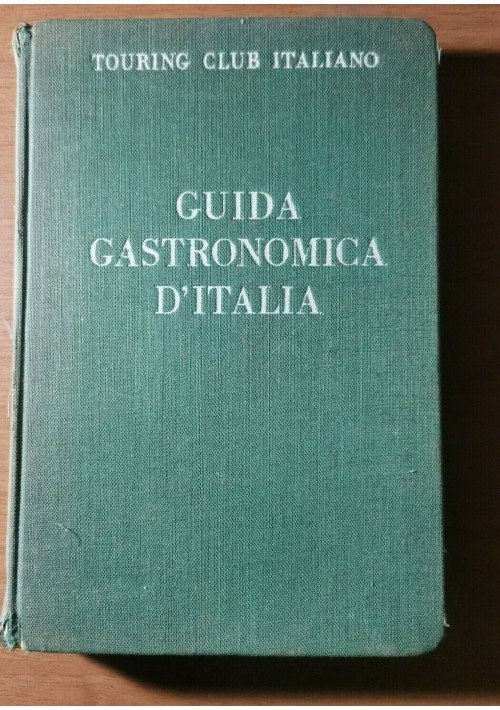 GUIDA GASTRONOMICA D'ITALIA del Touring Club Italiano Editore 1950 libro cibo