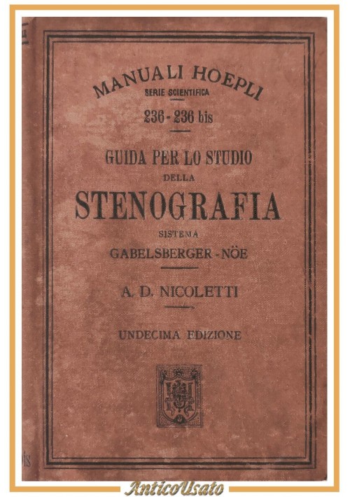 GUIDA PER LO STUDIO DELLA STENOGRAFIA di Aroldo Nicoletti 1918 Hoepli manuale