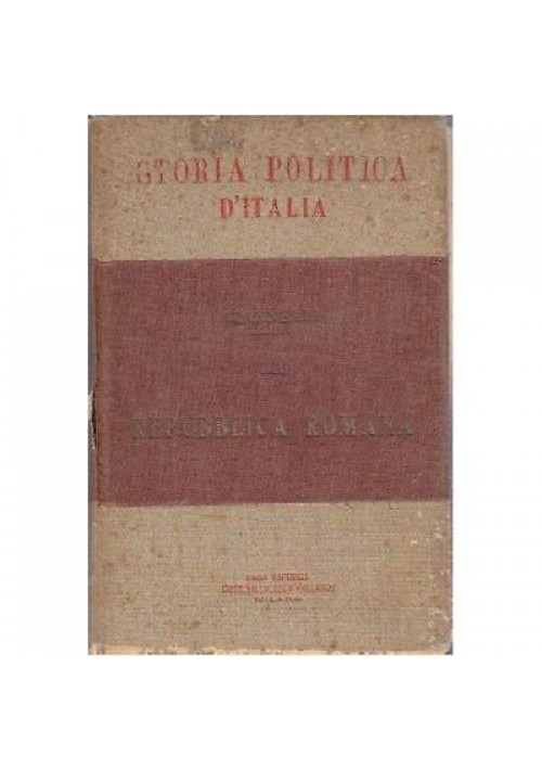 STORIA POLITICA D ITALIA LA REPUBBLICA ROMANA di Giulio Giannelli 1937 Vallardi *