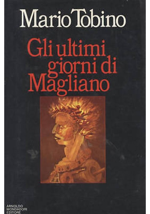 Gli Ultimi Giorni Di Magliano Mario Tobino 1982  I edizione Mondadori libro
