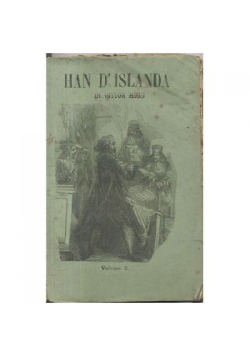 HAN D’ISLANDA IL TERRIBILE SOLITARIO ROVINA D’ARBAR Vittor Hugo vol.II 1863
