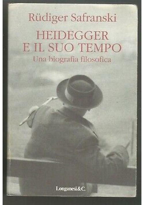 Heidegger E Il Suo Tempo biografia filosofica Rudiger Safranski 1996 Longanesi 