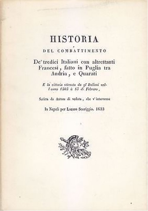 HISTORIA DEL COMBATTIMENTO DE TREDICI ITALIANI 1980 Tipografia Mezzina REPRINT