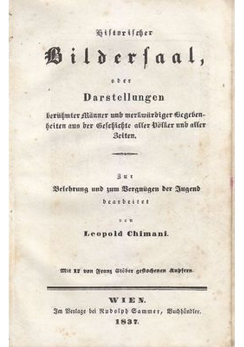 HISTORISCHER BILDERSAAL oder Darstellungen berühmter Männer 1837 Leopold Chimani