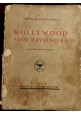 HOLLYWOOD PAESE D'AVVENTURA di Arnaldo Fraccaroli -Treves 1929 libro cinema star