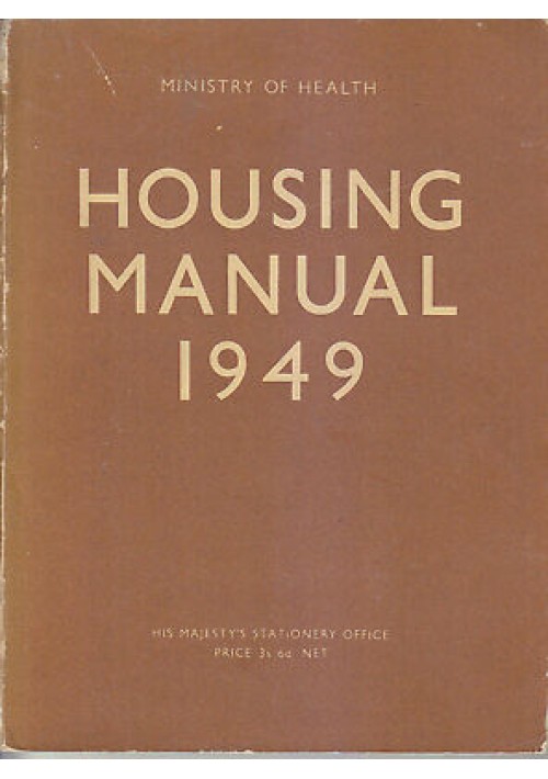 HOUSING MANUAL Ministry of Health 1949  His majesty's Stationery Office