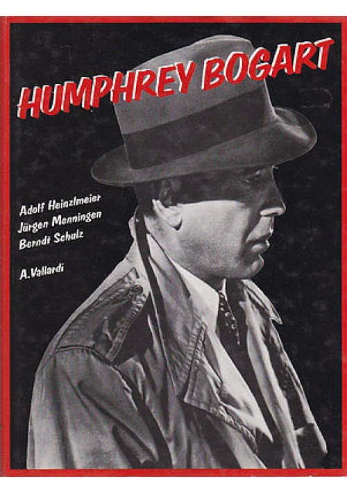 HUMPHREY BOGART  Adolf Heinzlmeier Jurgen Menningen Berndt Schulz 1988 Vallardi