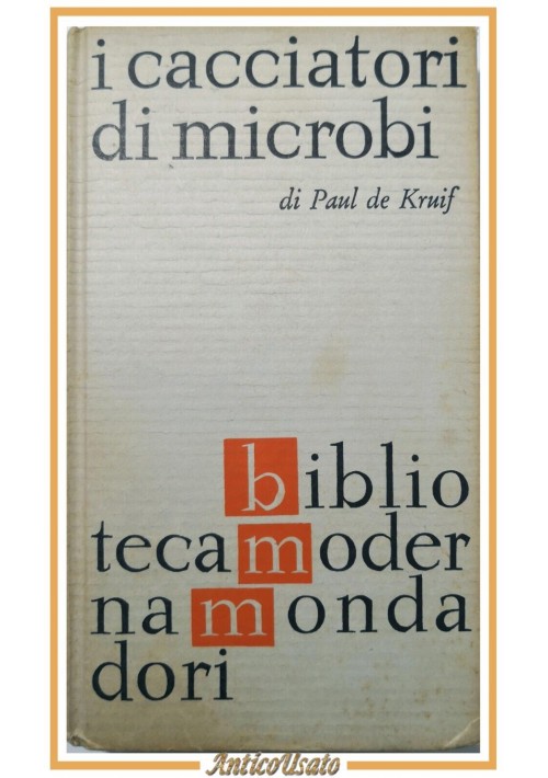 I CACCIATORI DI MICROBI di Paul de Kruif 1963 Mondadori Libro batteriologia