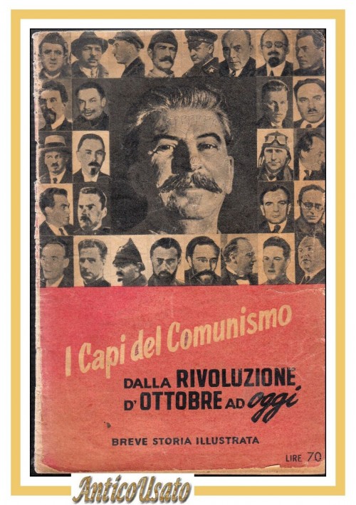 esaurito - I CAPI DEL COMUNISMO DALLA RIVOLUZIONE D'OTTOBRE AD OGGI storia illustrata libro