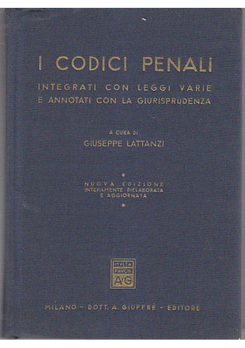 I CODICI PENALI INTEGRATI CON LEGGI VARIE a cura Giuseppe Lattanzi 1963 Giuffrè