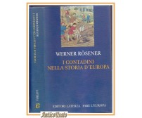 I CONTADINI NELLA STORIA D'EUROPA di Werner Rosener 1995 Laterza editore libro