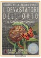 esaurito - I DEVASTATORI DELL'ORTO di Antonio Calzecchi Onesti 1941 Libro collana massaia