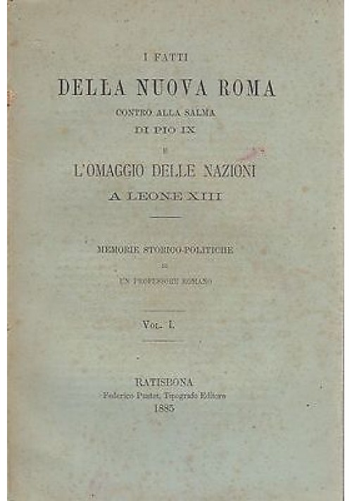 I FATTI DELLA NUOVA ROMA CONTRO ALLA SALMA DI PIO IX 2 volumi 1885 Pustet