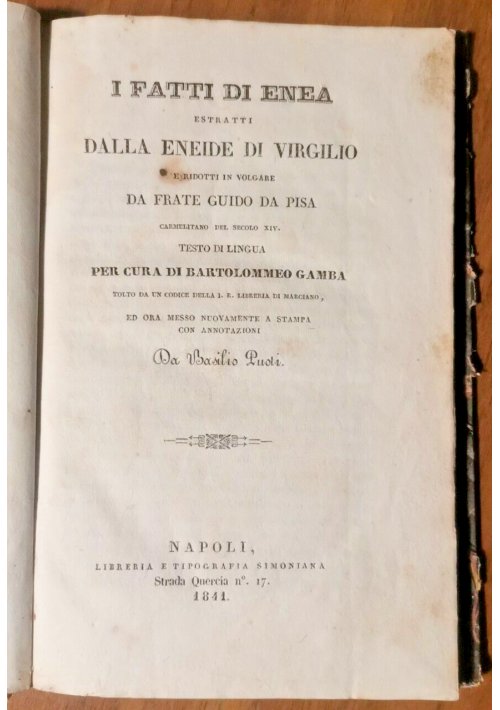 I FATTI DI ENEA ESTRATTI DALL'ENEIDE DI VIRGILIO Guido da Pisa 1841 Napoli Libro