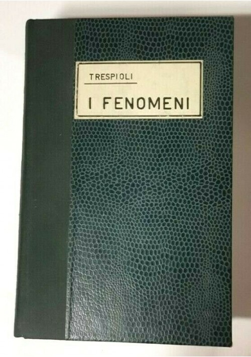 I FENOMENI di Gino Trespioli 1934 Hoepli libro spiritismo moderno magia manuale