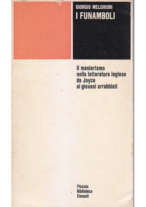 ESAURITO - I FUNAMBOLI di Giorgio Melchiori 1963 Piccola Biblioteca Einaudi