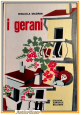 I GERANI di Gigliola Magrini 1964 Edizioni Agricole libro sui coltivazione dei