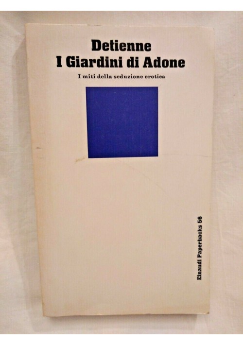 I GIARDINI DI ADONE miti della seduzione - Detienne 1975 Einaudi libro usato