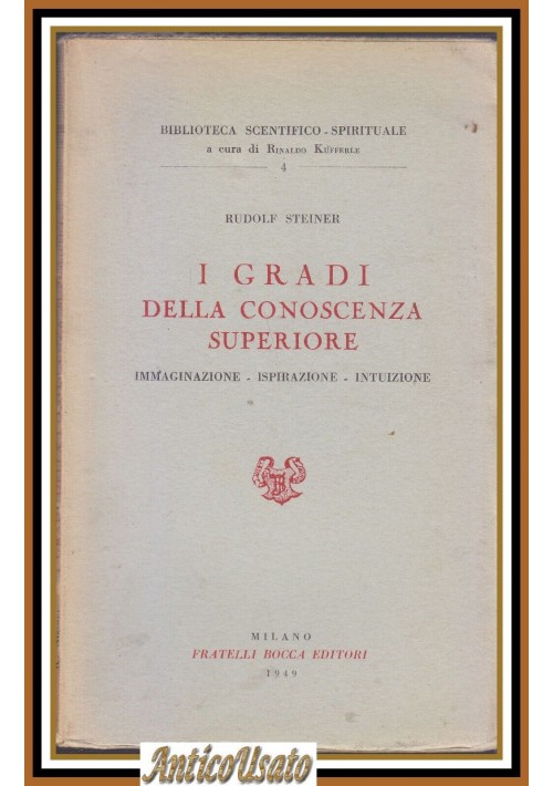 I GRADI DELLA CONOSCENZA SUPERIORE di Rudolf Steiner 1949 Bocca Libro intuizione