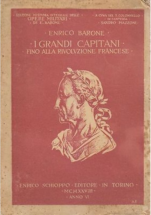 ESAURITO  - I GRANDI CAPITANI FINO ALLA RIVOLUZIONE FRANCESE di Enrico Barone 1928 Schioppo