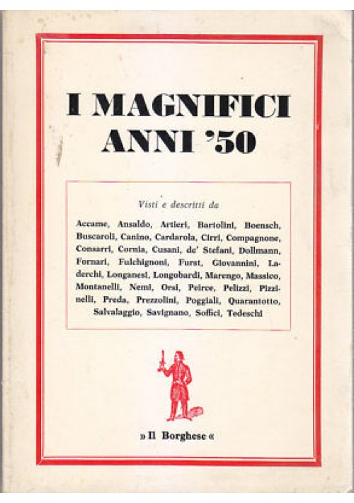 I MAGNIFICI ANNI '50  Il Borghese 1979 Longanesi Montanelli Prezzolini Soffici 