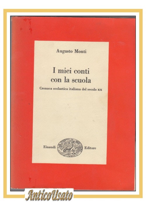 I MIEI CONTI CON LA SCUOLA cronaca scolastica italiana di Augusto Monti Libro XX