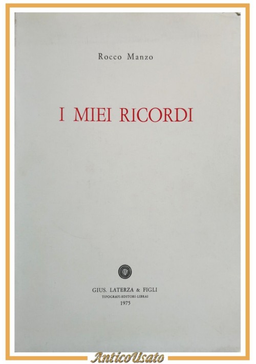 I MIEI RICORDI di Rocco Manzo 1975 Laterza libro biografia ingegnere Basilicata