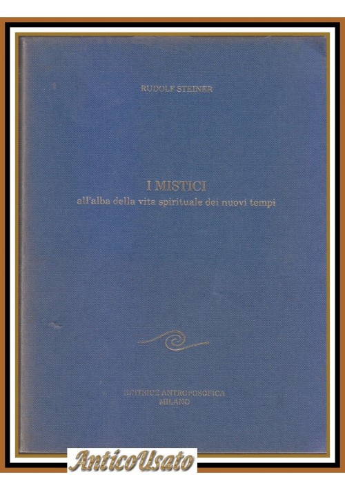 I MISTICI all'alba della vita spirituale di Rudolf Steiner 1984 antroposofica