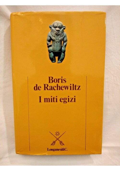 I MITI EGIZI di Boris de Rachewiltz 1983 Longanesi libro illustrato mitologia