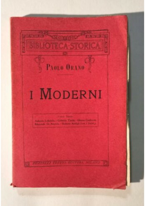 I MODERNI Medaglioni parte II di Paolo Orano - Treves 1909 Labriola Lombroso ecc