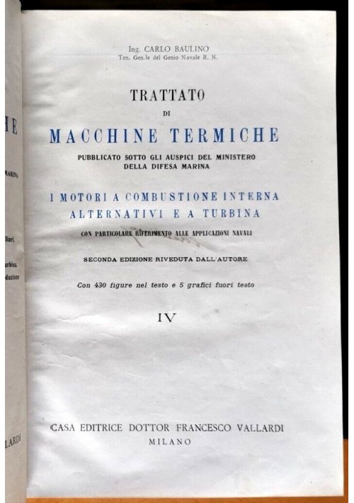 I MOTORI A COMBUSTIONE INTERNA ALTERNATIVI E A TURBINA di Carlo Baulino 1949 