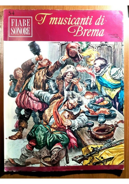 ESAURITO - I MUSICANTI DI BREMA Fratelli Grimm FIABE SONORE Fabbri 54 con DISCO 1966 Ferri