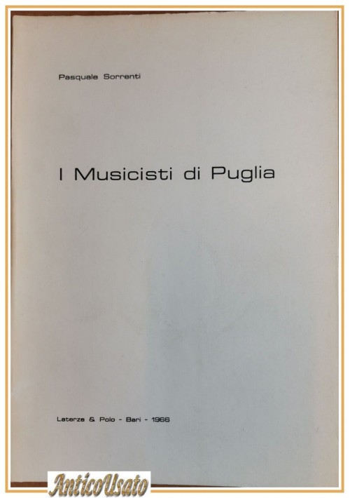 ESAURITO - I MUSICISTI DI PUGLIA di Pasquale Sorrenti 1966 Laterza e Polo libro storia