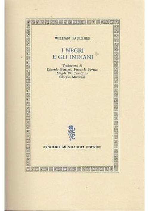 I NEGRI E GLI INDIANI di William Faulkner 1965 Mondadori Editore 