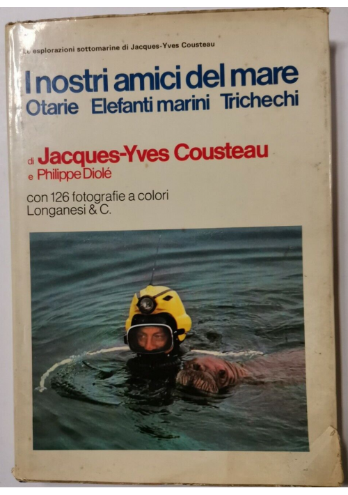 I NOSTRI AMICI DEL MARE di Jacques Cousteau Philippe Diolé 1974 Longanesi Libro