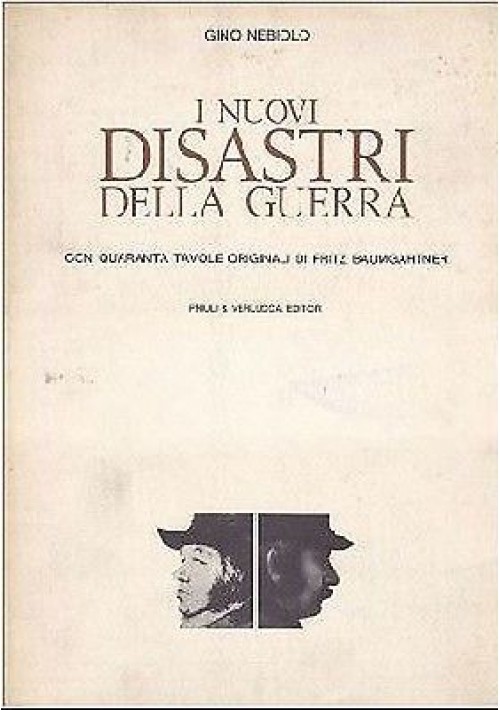 I NUOVI DISASTRI DELLA GUERRA di Gino Nebiolo - illustrato da Bumgartner 1975