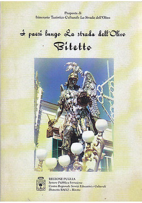 I PAESI LUNGO LA STRADA DELL'OLIVO  BITETTO - Tipolito Vitelum 1998 