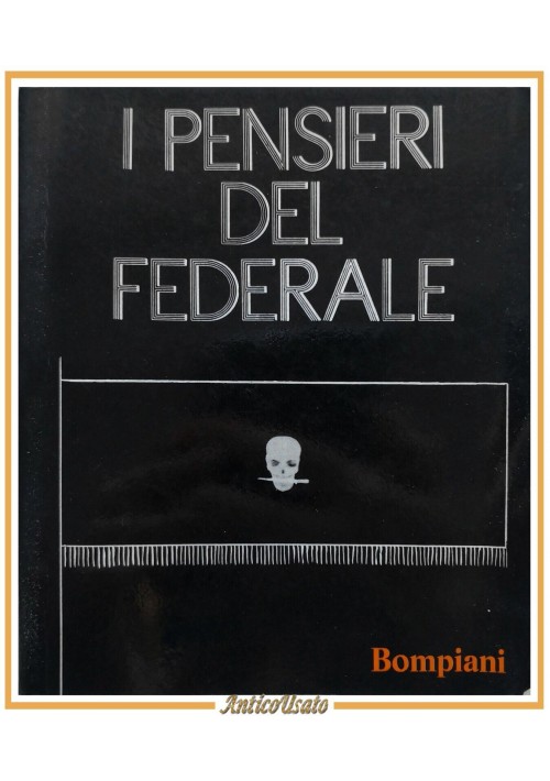 I PENSIERI DEL FEDERALE 1969 Bompiani libro fascismo fogli di disposizione