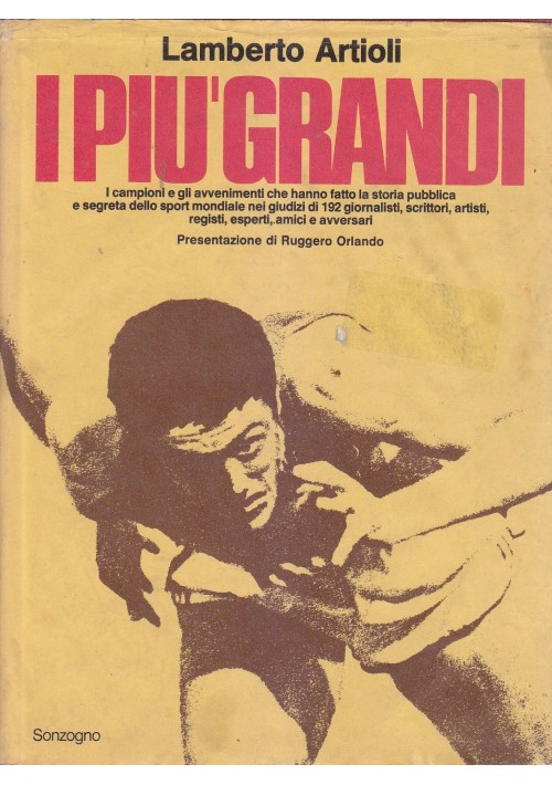 I PIù GRANDI di Lamberto Artioli 1980 Sonzogno campioni avvenimenti sport *