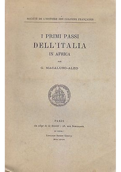 I PRIMI PASSI DELL ITALIA IN AFRICA di G. Macaluso Aleo DEDICA AUTOGRAFA 1932