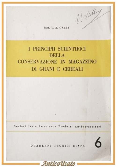 I PRINCIPII SCIENTIFICI DELLA CONSERVAZIONE IN MAGAZZINO DI GRANI E CEREALI 1957