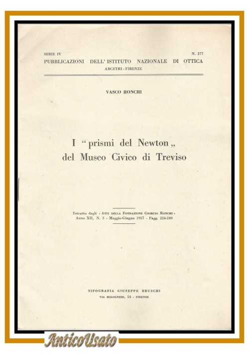 I PRISMI DEL NEWTON MUSEO CIVICO DI TREVISO Vasco Ronchi 1957 libro Ottica