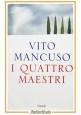 I QUATTRO MAESTRI di Vito Mancuso 2022 Garzanti libro filosofia