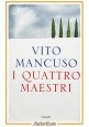 ESAURITO - I QUATTRO MAESTRI di Vito Mancuso 2022 Garzanti libro filosofia
