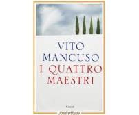 I QUATTRO MAESTRI di Vito Mancuso 2022 Garzanti libro filosofia