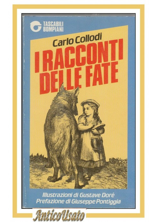 I RACCONTI DELLE FATE di Carlo Collodi 1983 Bompiani illustrato Dorè 