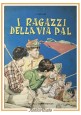 I RAGAZZI DELLA VIA PAL di Ferenc Molnar 1957 Fabbri Libro illustrato da Maraja