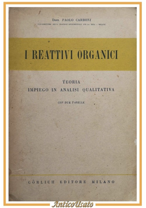 I REATTIVI ORGANICI di Paolo Carboni 1954 Gorlich Libro teoria impiego analisi
