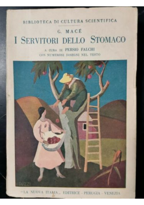 I SERVITORI DELLO STOMACO di G Macè 1930 La Nuova Italia libro medicina